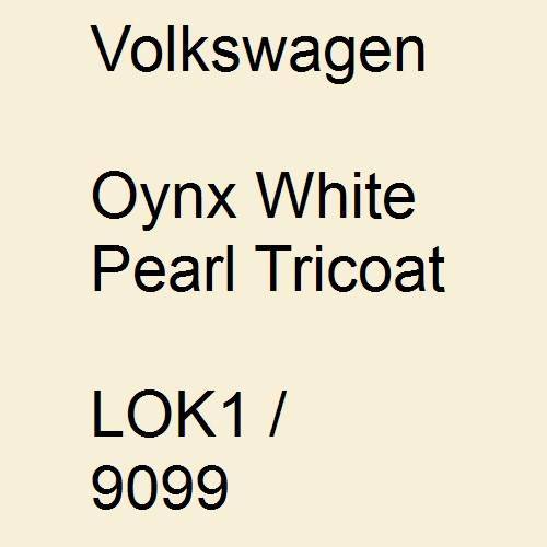 Volkswagen, Oynx White Pearl Tricoat, LOK1 / 9099.